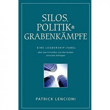 Silos, Politik & Grabenkämpfe: Eine Leadership-Fabel über das Einreißen von Barrikaden zwischen Kollegen