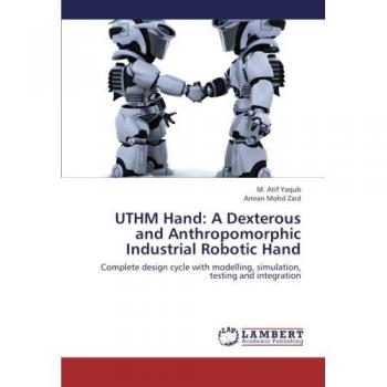 UTHM Hand: A Dexterous and Anthropomorphic Industrial Robotic Hand