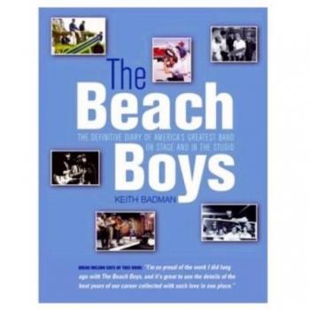 Keith Badman The Beach Boys: The Definitive Diary Of America'S Greatest Band On Stage And In The Studio