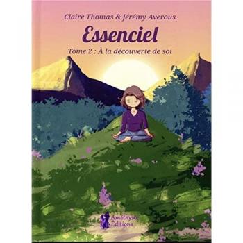 Essenciel : Tome 2, A La Découverte De Soi