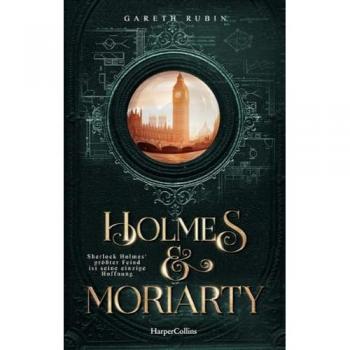 Holmes &amp, Moriarty