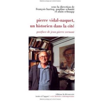 Pierre Vidal-Naquet : Un historien dans la cité (Hors Collection)
