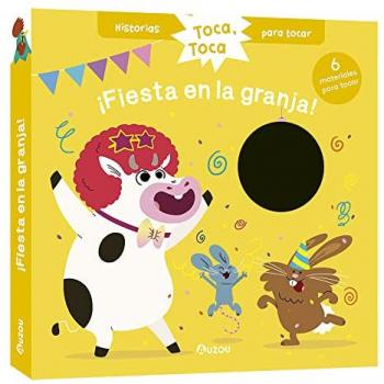 Historias Para Tocar. ¡fiesta En La Granja! Libro Con Texturas Para Bebés