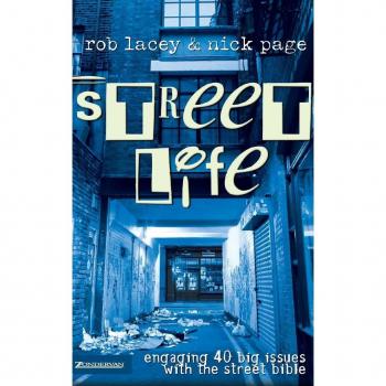 Rob Lacey Street Life: Engaging 40 Big Issues With The Street Bible