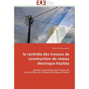 le contrôle des travaux de construction de réseau électrique hta/bta: gestion automatisée des travaux de construction des réseaux électriques hta/bta (Omn.Univ.Europ.)