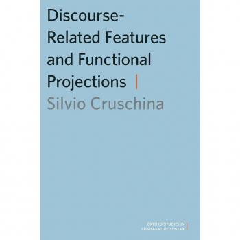 Discourse-Related Features and Functional Projections: Oxford Studies in Comparative Syntax