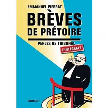 Brèves de prétoire L'intégrale