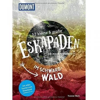 52 kleine & groÃe Eskapaden im Schwarzwald
