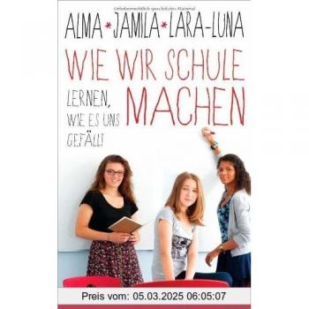 Zárate, Alma de Wie Wir Schule Machen: Lernen, Wie Es Uns Gefällt