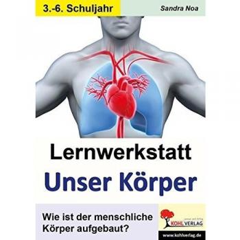 Lernwerkstatt 'Unser Körper'. 3./4. Schuljahr