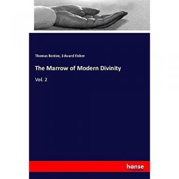 The Marrow of Modern Divinity: Vol. 2