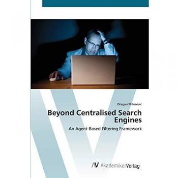 Beyond Centralised Search Engines: An Agent-Based Filtering Framework