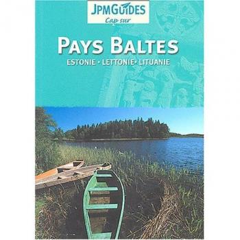 Pays Baltes : Estonie, Lettonie, Lituanie (J.P.M.Cap Sur)