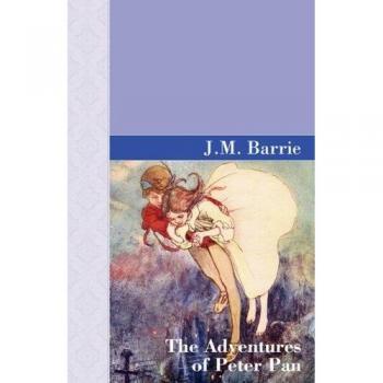 The Adventures of Peter Pan (Akasha Classic Series)