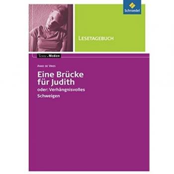Vries, Anke de Texte.Medien: Anke De Vries: Eine Brücke Für Judith Oder: Verhängnisvolles Schweigen: Lesetagebuch