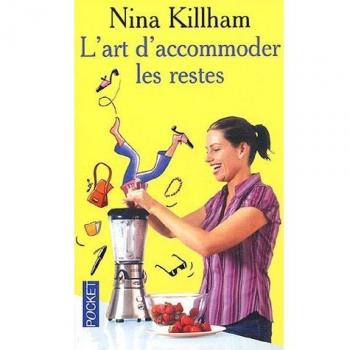 Nina Killham L'Art D'Accomoder Les Restes