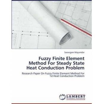 Fuzzy Finite Element Method For Steady State Heat Conduction Problem: Research Paper On Fuzzy Finite Element Method For 1d Heat Conduction Problem