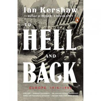 To Hell And Back: Europe 1914-1949