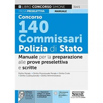 Concorso 140 commissari Polizia di Stato. Manuale per la preparazione alle prove preselettiva e scritta. Con espansione online. Con software di simula