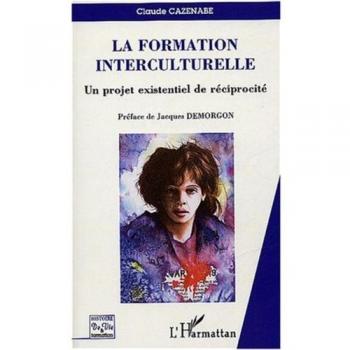 La formation interculturelle : Un projet existentiel de réciprocité : Un projet existentiel de réciprocité