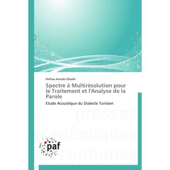 Spectre à Multirésolution pour le Traitement et l'Analyse de la Parole: Etude Acoustique du Dialecte Tunisien
