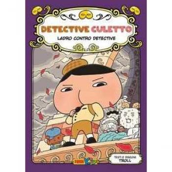 Ladro contro detective. Detective Culetto. Ediz. a colori. Vol. 4