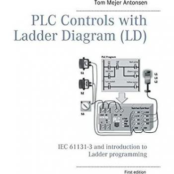 Antonsen, Tom Mejer: PLC Controls with Ladder Diagram (LD), Monochrome