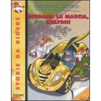 Ingrana la marcia, Stilton! Ediz. illustrata