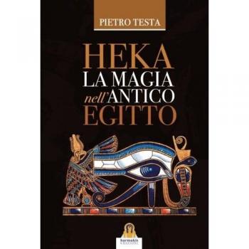 Heka. La magia nell'Antico Egitto