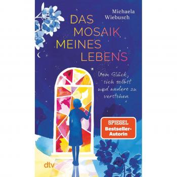 Das Mosaik meines Lebens: Vom Glück, sich selbst und andere zu verstehen