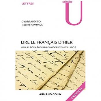Lire le français d'hier : Manuel de paléographie moderne (XVe-XVIIIe siècle)