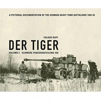 Der Tiger: Schwere Panzerabteilung 502 : Volume 2