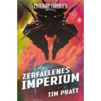 Tim Pratt Twilight Imperium: Zerfallenes Imperium