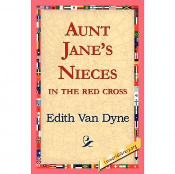 Aunt Jane's Nieces in the Red Cross