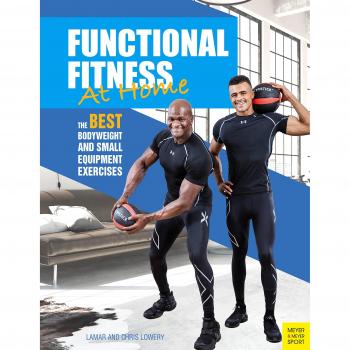 Functional Fitness at Home: The Best Bodyweight and Small Equipment Exercises