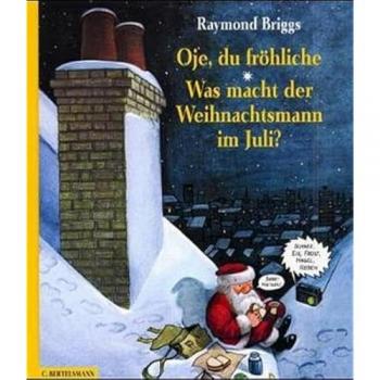 Oje, du fröhliche / Was macht der Weihnachtsmann im Juli? (Doppelband)