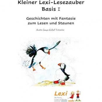 Kleiner Lexi-Lesezauber Basis 1: Geschichten mit Fantasie zum Lesen und Staunen