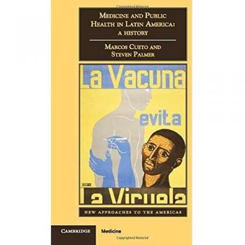 Medicine and Public Health in Latin America: A History