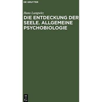 Die Entdeckung der Seele. Allgemeine Psychobiologie