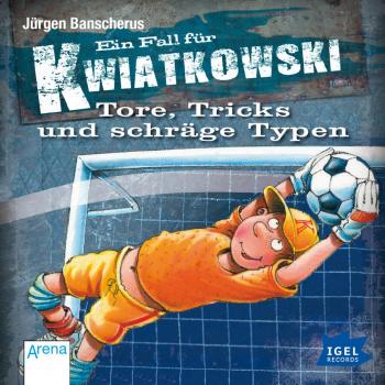 Ein Fall für Kwiatkowski 4. Tore Tricks und schräge Typen