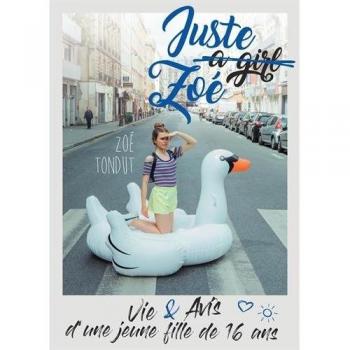 Juste a girl Zoé : Vie et avis d'une jeune fille de 16 ans
