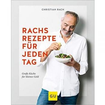 Rachs Rezepte für jeden Tag: Große Küche für kleines Geld (GU Autoren-Kochbücher)