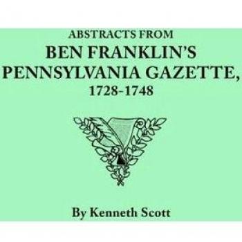 Abstracts from Ben Franklin's Pennsylvania Gazette, 1728-1748