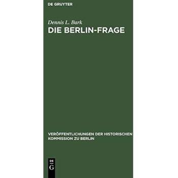 Die Berlin-Frage: 1949-1955; Verhandlungsgrundlagen und Eindämmungspolitik