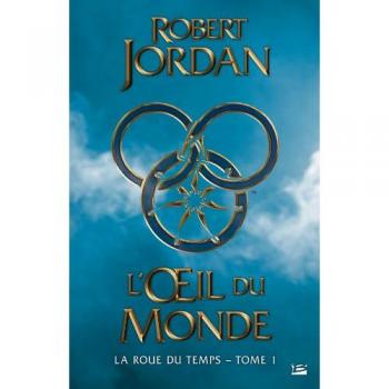 La Roue du Temps, Tome 1 : L'oeil du monde