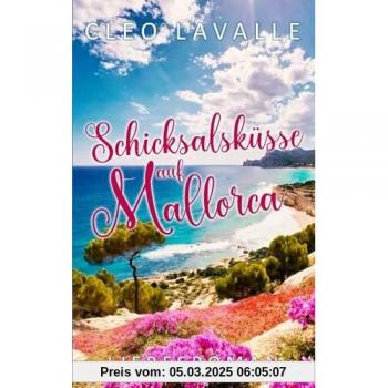 Schicksalsküsse auf Mallorca: Mallorca-Küsse 11 (Spritzig-romantische Liebesromane, Band 11)