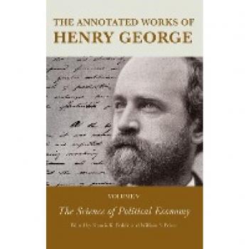 The Annotated Works of Henry George: The Science of Political Economy, Volume 5 (The Annotated Works of Henry George, 5, Band 5)
