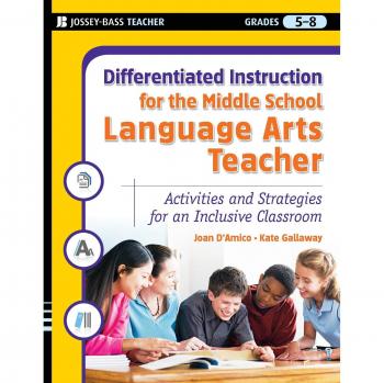 Differentiated Instruction for the Middle School Language Arts Teacher: Activities and Strategies for an Inclusive Classroom: 2