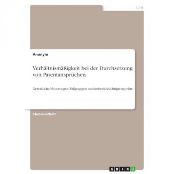 Verhältnismäßigkeit bei der Durchsetzung von Patentansprüchen