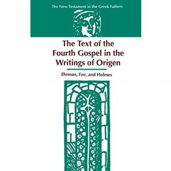 The Text of the Fourth Gospel in the Writings of Origen (The New Testament in the Greek Fathers, Band 3)